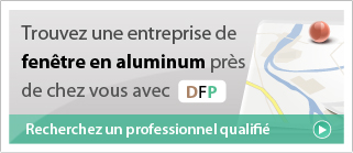 Trouvez une entreprise de fenêtre en aluminium près de chez vous avec DFP